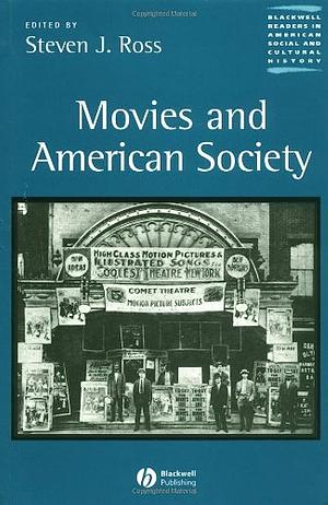 Movies and American Society by Steven J. Ross
