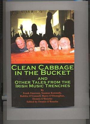 Clean Cabbage in the Bucket by Frank Emerson, Seamus Kennedy, Dennis O'Rouke