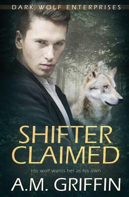 Shifter Claimed by A. M. Griffin