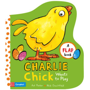 Charlie Chick Wants to Play by Ant Parker