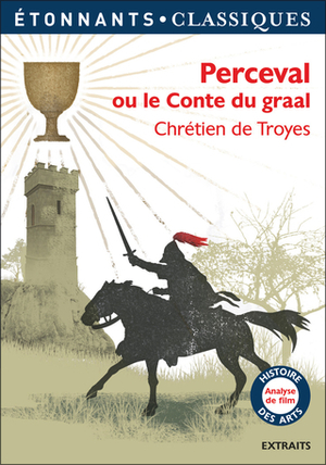 Perceval ou Le Conte du Graal by Chrétien de Troyes