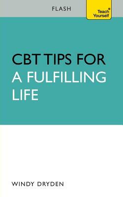 CBT Tips for a Fulfilling Life: Flash by Windy Dryden