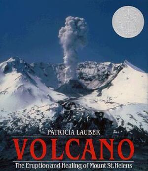 Volcano: The Eruption and Healing of Mount St. Helens by Patricia Lauber