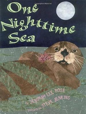 One Nighttime Sea by Deborah Lee Rose, Steve Jenkins