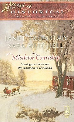Mistletoe Courtship: An Anthology by Sara Mitchell, Janet Tronstad