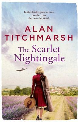 The Scarlet Nightingale by Alan Titchmarsh