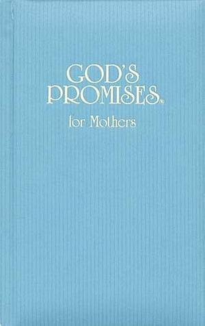 God's Promises for Mothers by Thomas Nelson Publishers, Terri Gibbs, Jack Countryman