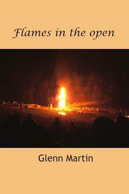 Flames in the open by Glenn Martin