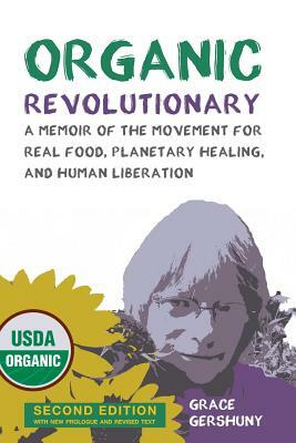 Organic Revolutionary by Grace Gershuny