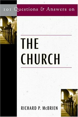 101 Questions and Answers on the Church by Richard P. McBrien