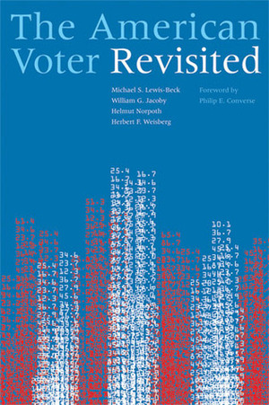 The American Voter Revisited by Helmut Norpoth, Herbert F. Weisberg, William G. Jacoby, Michael S. Lewis-Beck