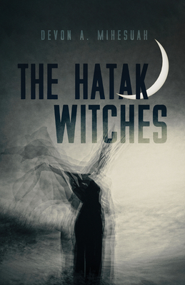 The Hatak Witches by Devon A. Mihesuah
