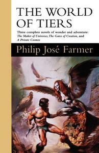 The World of Tiers: Volume One by Philip José Farmer