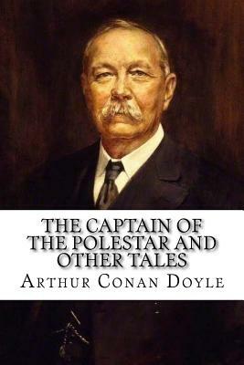 The Captain of the Polestar, and Other Tales by Arthur Conan Doyle