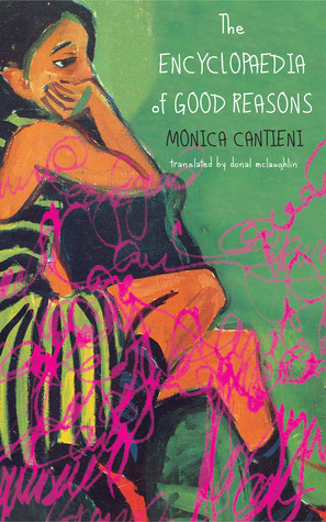 The Encyclopaedia of Good Reasons by Monica Cantieni, Donal McLaughlin