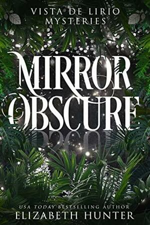 Mirror Obscure by Elizabeth Hunter, Elizabeth Hunter