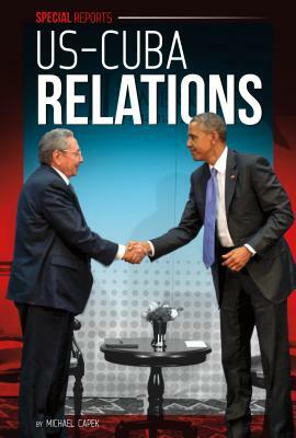 Us-Cuba Relations by Michael Capek