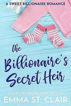 The Billionaire's Secret Heir by Emma St. Clair
