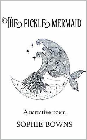 The Fickle Mermaid by Sophie Bowns