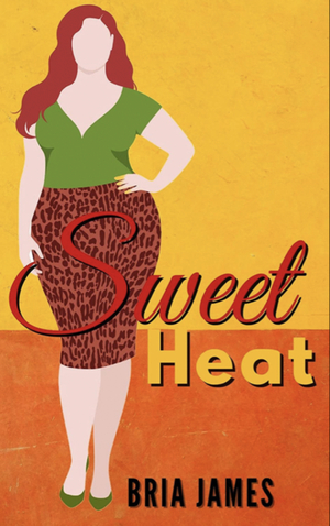 Sweet Heat: A Curvy Second Chance Novella  by Bria James