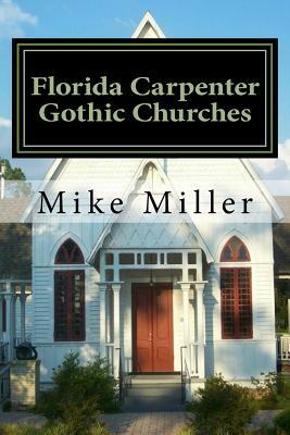 Florida Carpenter Gothic Churches by Mike Miller