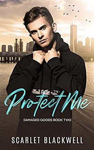 Protect Me by Scarlet Blackwell