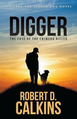 Digger: Sierra and The Case of the Chimera Killer by Robert Calkins