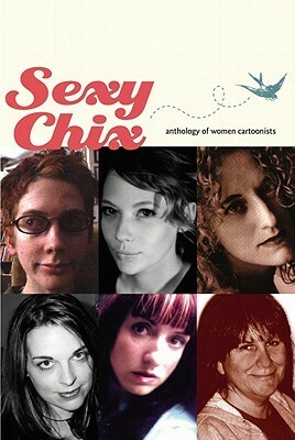 Sexy Chix: Anthology of Women Cartoonists by Roberta Gregory, Laurenn McCubbin, Jill Thompson, Gail Simone, Anne Timmons, Joyce Carol Oates, Colleen Coover, Trina Robbins, Rebecca Woods, Carla Speed McNeil, Diana Schutz, Chynna Clugston Flores, Meghan Kinder, Joëlle Jones, Amanda Conner, Madison Clell, Sarah Grace McCandless, Colleen Doran, Alexa Kitchen, Leela Corman, Lee Marrs