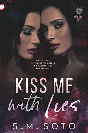 Kiss Me With Lies by S.M. Soto