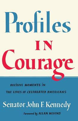 Profiles in Courage by John F. Kennedy