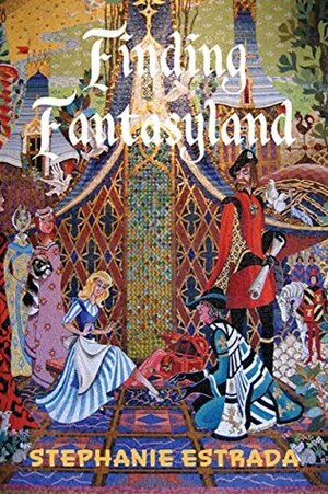 Finding Fantasyland: A Novel by Stephanie Estrada, Bob McLain