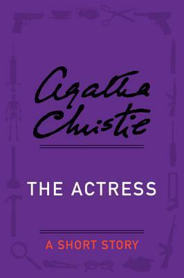 The Actress: A Short Story by Agatha Christie