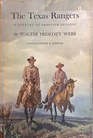 The Texas Rangers: A Century of Frontier Defense by Walter Prescott Webb