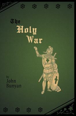 The Holy War by John Bunyan