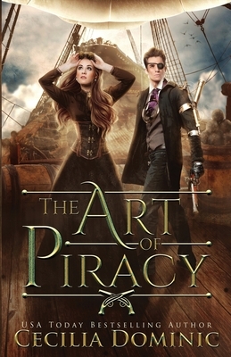 The Art of Piracy: An Inspector Davidson Steampunk Mystery by Cecilia Dominic