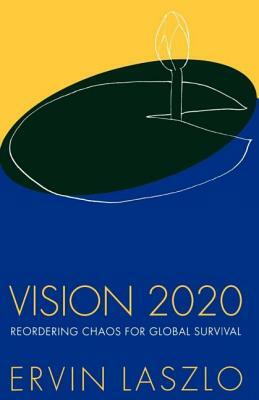 Vision 2020 by Ervin Laszlo