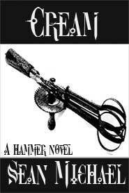 Cream: A Hammer Novel by Sean Michael