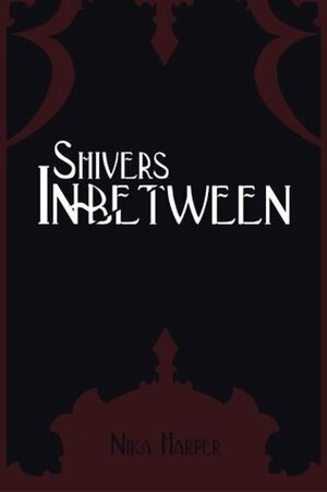 Shivers In-Between by Nika Harper