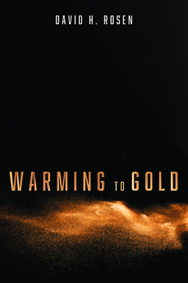 Warming to Gold by David H. Rosen
