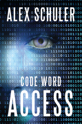 Code Word Access, Volume 1 by Alex Schuler, Rolf Yngve