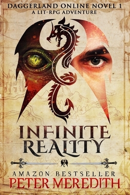 Infinite Reality: Daggerland Online Novel 1 A LitRPG Adventure by Peter Meredith