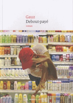 Debout-Payé by Gauz