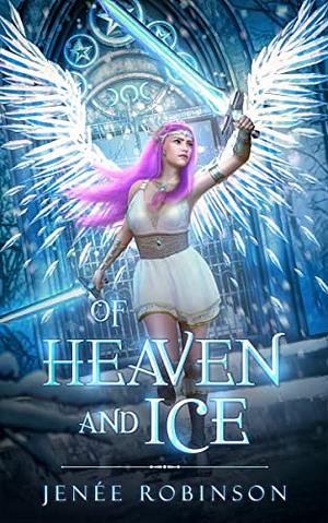 Of Heaven and Ice by Jenée Robinson