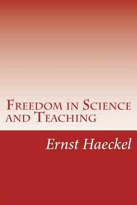 Freedom in Science and Teaching by Ernst Haeckel