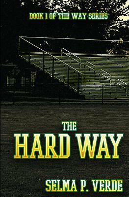 The Hard Way by Selma P. Verde