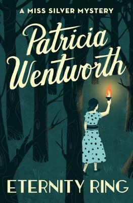 Eternity Ring by Patricia Wentworth