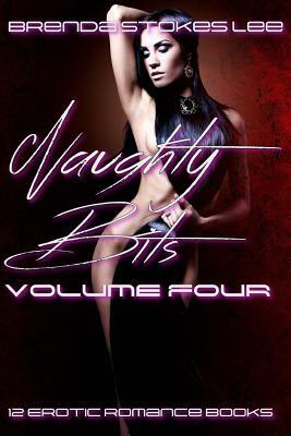 Naughty Bits, Volume 4: A 12 Book Erotic Romance Anthology by Brenda Stokes Lee