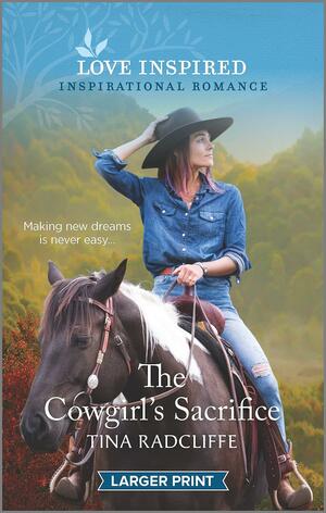 The Cowgirl's Sacrifice by Tina Radcliffe