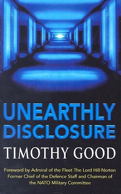 Unearthly Disclosure by Jr. Good, Timothy Good