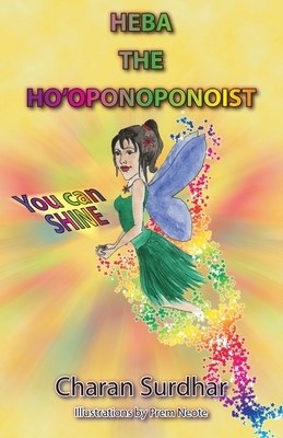 Heba the Ho'oponoponoist by Charan Surdhar